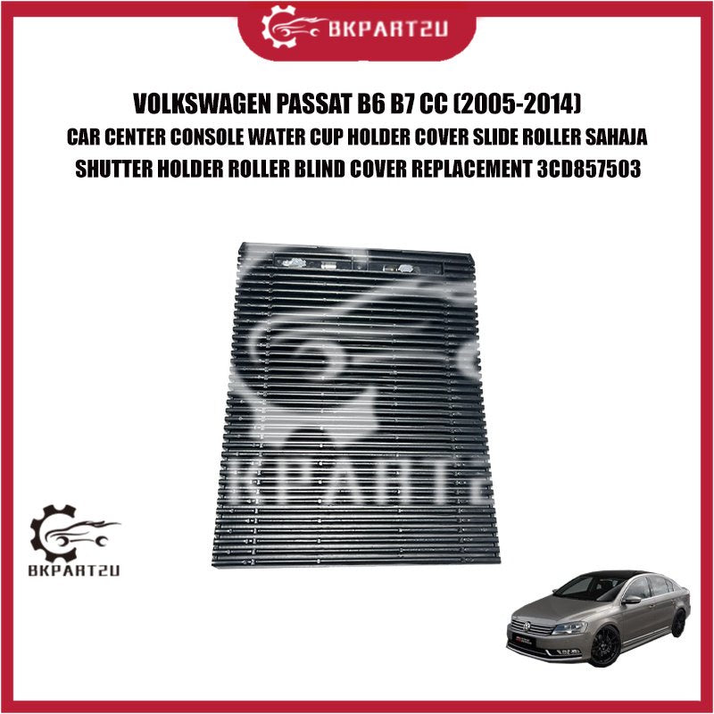 VOLKSWAGEN PASSAT B6 B7 CC CAR CENTER CONSOLE WATER CUP HOLDER COVER SLIDE ROLLER SAHAJA SHUTTER HOLDER ROLLER BLIND