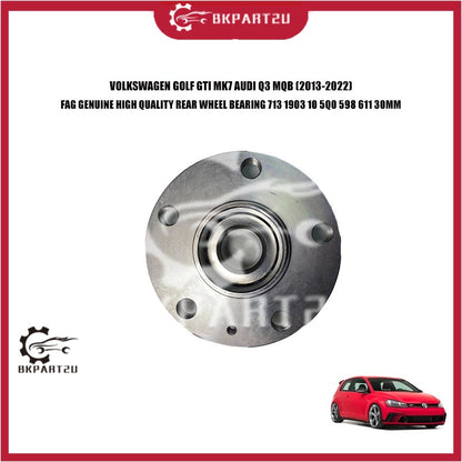 VOLKSWAGEN GOLF GTI MK7 AUDI Q3 (2013-2022) REAR WHEEL BEARING 713 1903 10 5Q0 598 611 30MM MADE BY FAG