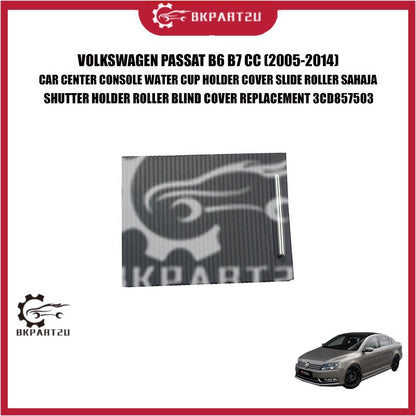 VOLKSWAGEN PASSAT B6 B7 CC CAR CENTER CONSOLE WATER CUP HOLDER COVER SLIDE ROLLER SAHAJA SHUTTER HOLDER ROLLER BLIND