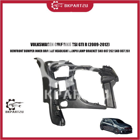 VOLKSWAGEN GOLF MK6 TSI GTI R 2009-2012 BUMPER INNER BRACKET HEADLIGHT LAMPU 5K0 807 262 5K0 807 261