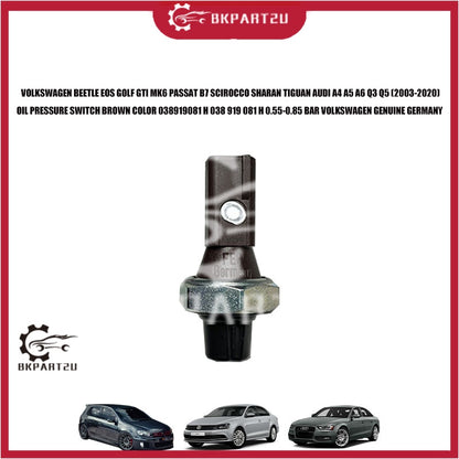 VOLKSWAGEN BEETLE EOS GOLF GTI MK6 PASSAT B7 SCIROCCO SHARAN TIGUAN AUDI A4 A5 A6 Q3 Q5  OIL PRESSURE SWITCH 038919081H