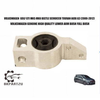 VOLKSWAGEN GOLF GTI MK5 MK6 BEETLE SCIROCCO TOURAN AUDI A3 (2008-2012) LOWER ARM BUSH FULL BUSHING MADE BY VOLKSWAGEN