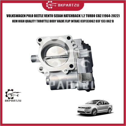 VOLKSWAGEN POLO BEETLE VENTO SEDAN HATCHBACK 1.2 TURBO CBZ THROTTLE BODY VALVE INTAKE 03F 133 062 B