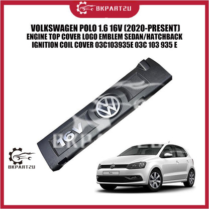 VOLKSWAGEN POLO 1.6 16V (2020-PRESENT) ENGINE TOP COVER LOGO EMBLEM SEDAN/HATCHBACK IGNITION COIL COVER 03C103935E