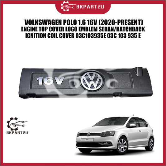 VOLKSWAGEN POLO 1.6 16V (2020-PRESENT) ENGINE TOP COVER LOGO EMBLEM SEDAN/HATCHBACK IGNITION COIL COVER 03C103935E