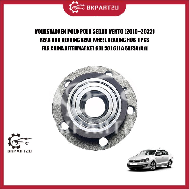 VOLKSWAGEN POLO POLO SEDAN VENTO (2010-2022) REAR HUB BEARING REAR WHEEL BEARING HUB  1 PCS  FAG CHINA AFTERMARKET