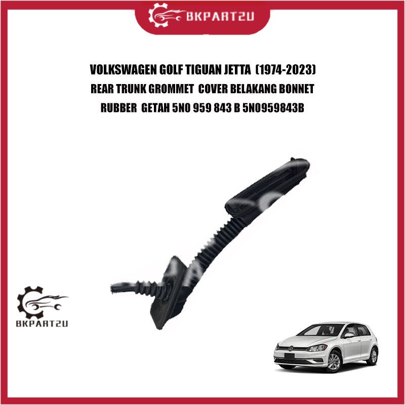 VOLKSWAGEN GOLF TIGUAN JETTA  (1974-2023) REAR TRUNK GROMMET  COVER BELAKANG BONNET RUBBER  GETAH