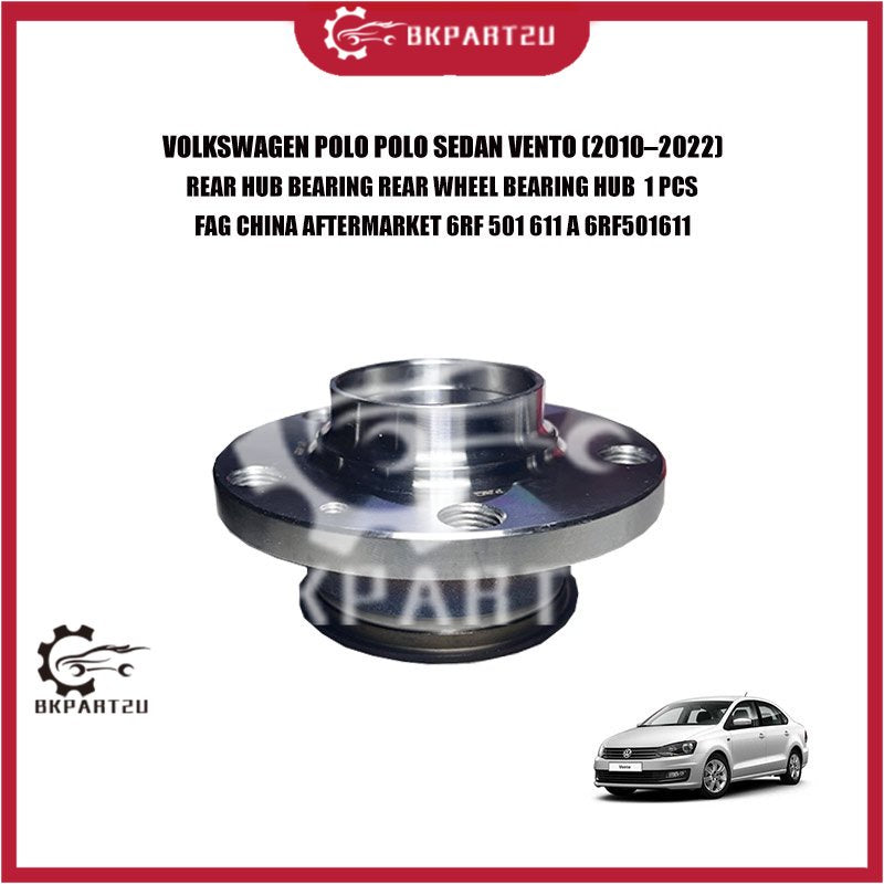 VOLKSWAGEN POLO POLO SEDAN VENTO (2010-2022) REAR HUB BEARING REAR WHEEL BEARING HUB  1 PCS  FAG CHINA AFTERMARKET