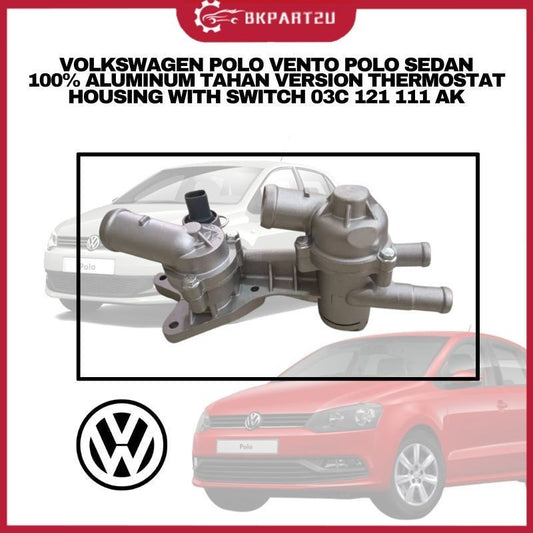 VOLKSWAGEN POLO VENTO POLO SEDAN 100% ALUMINUM TAHAN VERSION THERMOSTAT WITH HOUSING 03C 121 111 LV