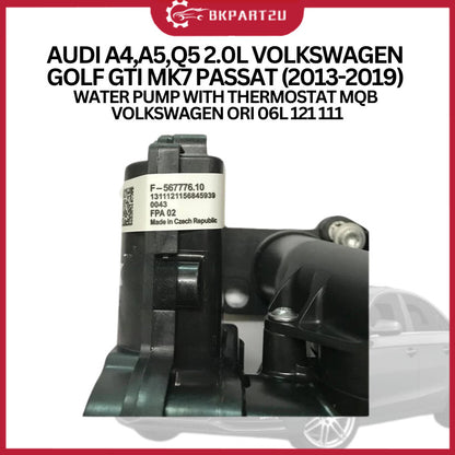 AUDI A4,A5,Q5 2.0L VOLKSWAGEN GOLF GTI MK7 PASSAT (2013-2019) WATER PUMP WITH THERMOSTAT MQB VOLKSWAGEN ORI 06L 121 111