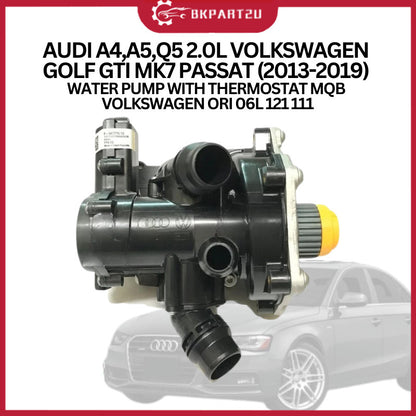 AUDI A4,A5,Q5 2.0L VOLKSWAGEN GOLF GTI MK7 PASSAT (2013-2019) WATER PUMP WITH THERMOSTAT MQB VOLKSWAGEN ORI 06L 121 111