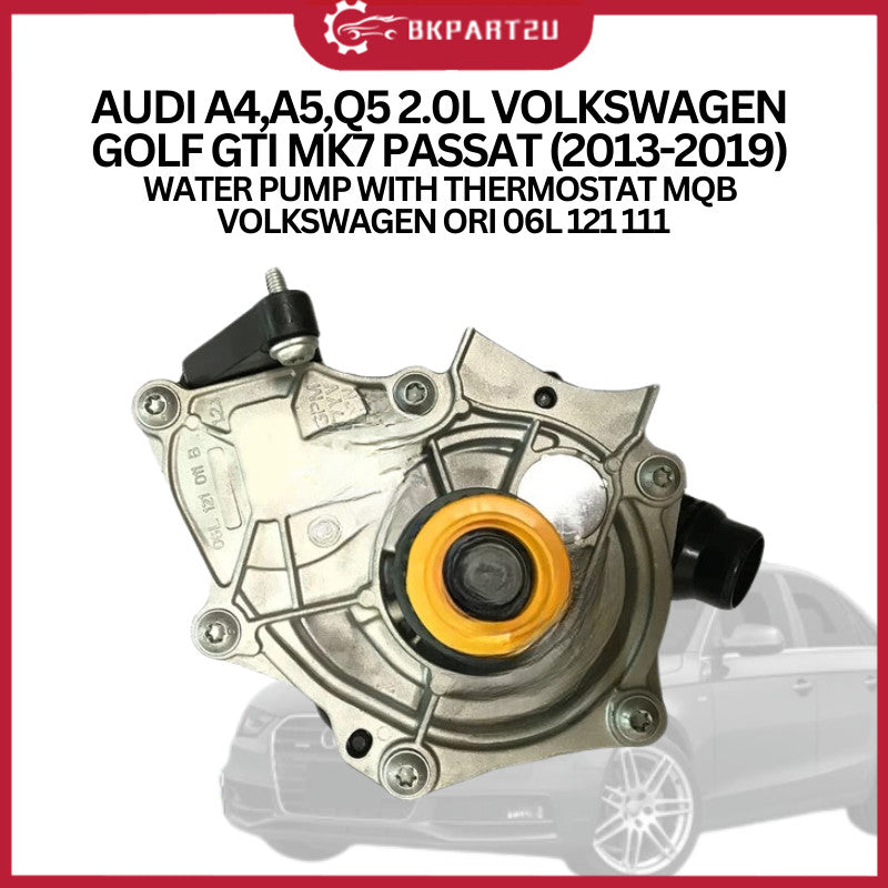 AUDI A4,A5,Q5 2.0L VOLKSWAGEN GOLF GTI MK7 PASSAT (2013-2019) WATER PUMP WITH THERMOSTAT MQB VOLKSWAGEN ORI 06L 121 111